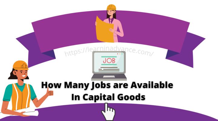How Many Jobs are Available In Capital Goods